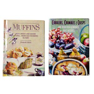 Cobblers Crumbles & Crisps Fruit Desserts and Muffins Sweet and Savory Cookbooks